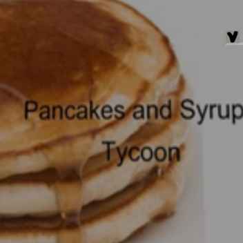 Pancake and syrup Tycoon v3 Orginal©™*YENİLEŞTİRİLDİ*