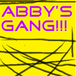 ABBY's GANG!!