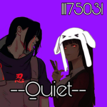 --Quiet--