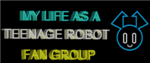 My Life As A Teenage Robot Fan Group *Non BC*