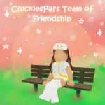 ChickiesPal's Team of Friendship!