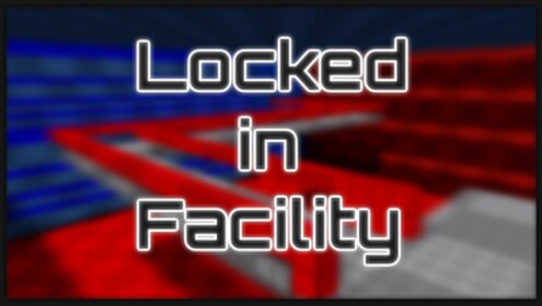 Locked in Facility.