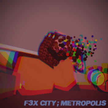 F3X City: Metropolis