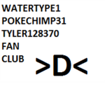 Watertype1, Tyler128370,and Pokechimp31 Fan Club!