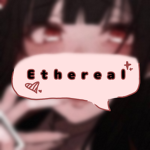 ~ ᴇᴛʜᴇʀᴇᴀʟ ~