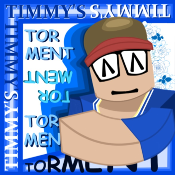 (WE SO BACK) Timmy's Torment