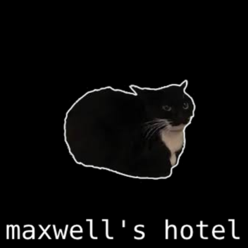 maxwell's hotel [indev]