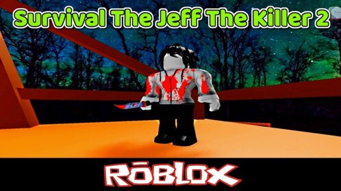 SURVIVAL THE JEFF THE KILLER