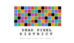 Dead Pixel District