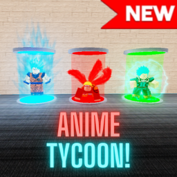 🔥Anime Tycoon🔥 UPDATE