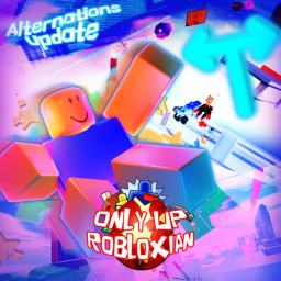 [ALTERNATION UPDATE🔥] Only Up! Robloxian