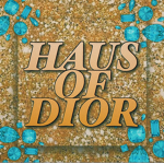 Haus of Dior
