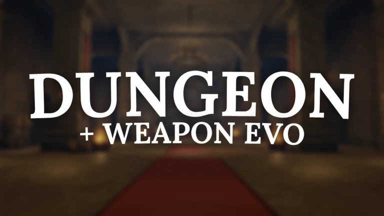 Dungeons + Weapon Evo!