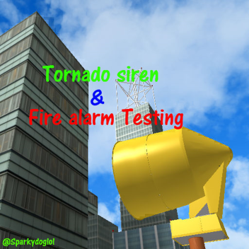 tornado siren testing and fire alarm testing 