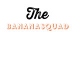 The Banana Squad #BananaSquad