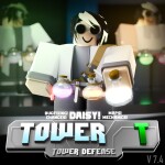 [🧪Daisy🧪] Tower T ┋ Tower Defense Simulator