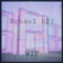 School RP! // W.I.P.