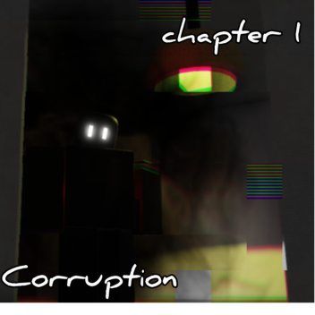 Corruption ( Chapter 1 ) -- juego en desarrollo --