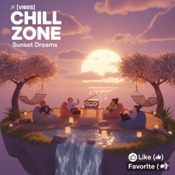 ✨ [VIBES] Chill Zone: Sunset Dreams (BETA)