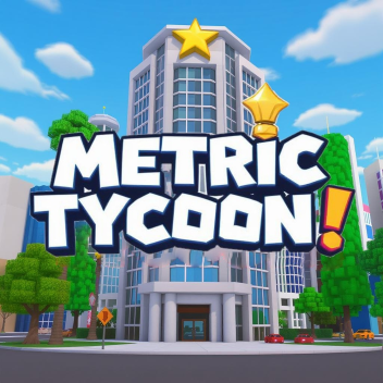 Metric Tycoon! 🚀💸✨
