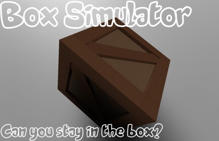 Box Simulator [RE-OPENED]