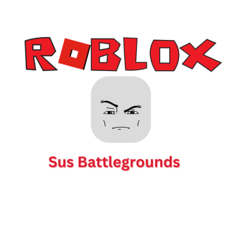 [NEW] Sus Battle Grounds