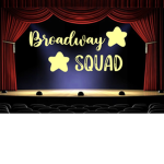 ~Broadway Squad~