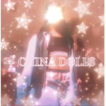 ヸ CHINA DOLLS .