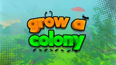 [FLOOD] Grow A Colony🐜