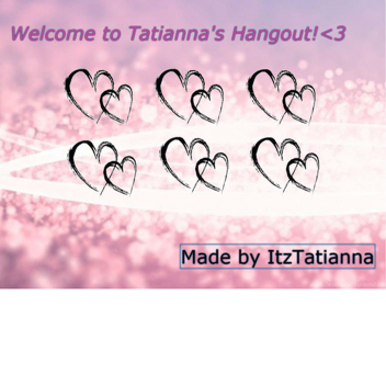 💞Tatianna's F3X Hangout💞