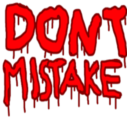 Dont Mistake (HORROR GAME DECAL) Roblox decal