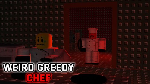 weird greedy chef 💥