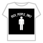 RICH PEOPLE ONLY