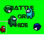 Battle or Hide