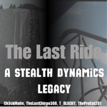 The Last Ride: A Stealth Dynamics Legacy
