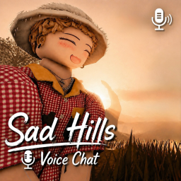 Sad Hills [Voice Chat]