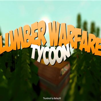 Lumber Warfare Tycoon
