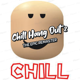 Chill Hangout the epic remaster
