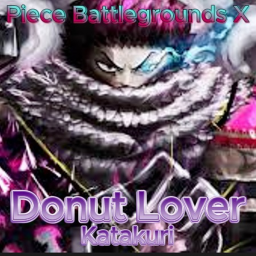 Piece Battlegrounds X [DONUT LOVER]