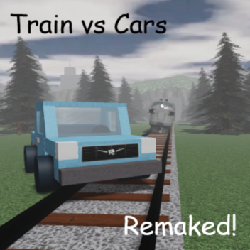 Train vs Cars Remaked!