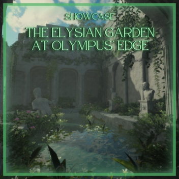 The Elysian Garden at Olympus’ Edge | Showcase