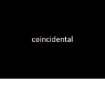 coincidental
