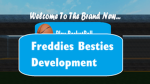 Freddie's Besties Development