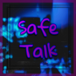 Safe Talk