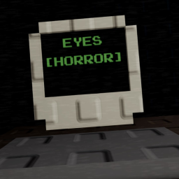 👁️EYES👁️ [HORROR]