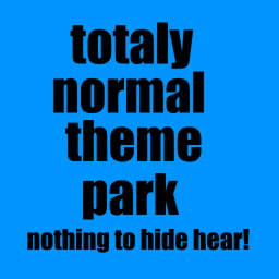 totaly normal theme park