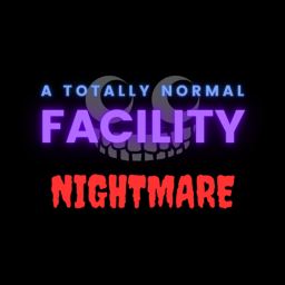 A Totally Normal Facility: NIGHTMARE MODE