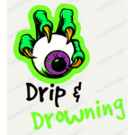 Drip & Drowning