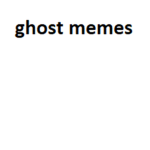 ghost's random meme group