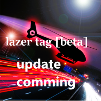 LAZER TAG [HUGE UPDATE]